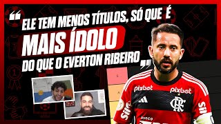 TIERLIST MAIS OU MENOS ÍDOLO EVERTON RIBEIRO x JOGADORES HISTÓRICOS DO FLAMENGO TEM POLÊMICA [upl. by Tri]