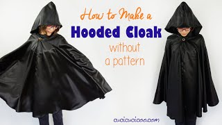 How to Make a Hooded Cloak without a Pattern [upl. by Zadack]