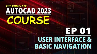 EP 01 AutoCAD 2023 Basic User Interface And Navigation [upl. by Icak]