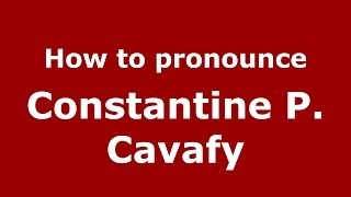 How to Pronounce Constantine P Cavafy  PronounceNamescom [upl. by Adnima807]