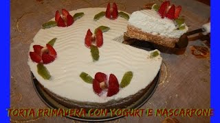 TORTA PRIMAVERA CON YOGURT E MASCARPONE NUNZIA VALENTI [upl. by Aubrie136]