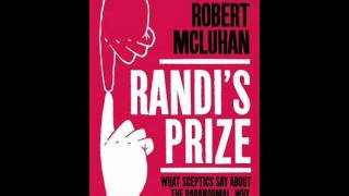 Why James Randi and the Skeptics are Wrong  Robert McLuhan on Skeptiko [upl. by Edecrem]