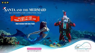 Come and Meet Our Scuba Santa and Mythical Mermaid at VGP Marine Kingdom  Mermaid Show in Chennai [upl. by Brandwein]