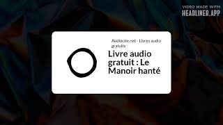 August 01  Livre audio gratuit  Le Manoir hanté  Full  White Rectangle 169 [upl. by Valiant820]