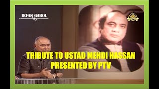 PTV Presents Tribute to Ustad Mehdi Hassan  A Finest Ghazal Singer Ever in History  PART 01 [upl. by Brebner]