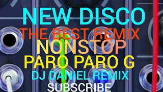 NEW DISCO PARO PARO G NONSTOP [upl. by Deeyn]