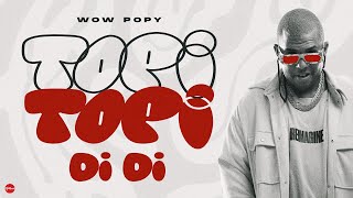 Wow Popy  Topi Topi Di Di Video Oficial [upl. by Jones]