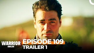 Warrior Turkish Drama Savaşçı Episode 109 Trailer 1 FINAL [upl. by Rebmit]