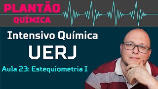 Intensivo UERJ Química  AULA 23  Estequiometria I Como balancear reações químicas [upl. by Rentsch478]