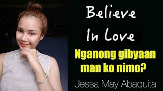 Jessa May Abaquita  BELIEVE IN LOVE Kuya Bryan  OBM [upl. by Notfilc]