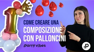 COME CREARE UNA COMPOSIZIONE CON PALLONCINI [upl. by Sorel]