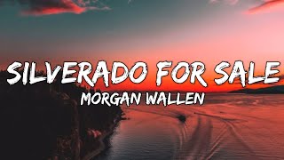 Morgan Wallen  Silverado For Sale lyrics [upl. by Maite]