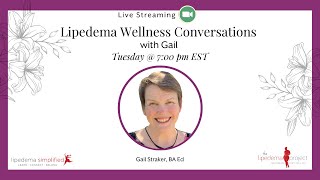 Lipedema Wellness Conversations with Gail amp Friends [upl. by Kohsa302]