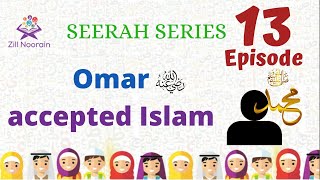 Seerah Series for Kids  Episode 13  How did Omar رضي الله عنه accepted Islam [upl. by Innor750]