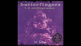 Butterfingers  Sober  Track 10  Best Audio [upl. by Karlene]