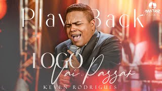 Keven Rodrigues  Logo vai passar Playback com letra [upl. by Erdnassak801]