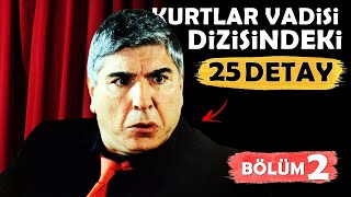 Kurtlar Vadisi Dizisindeki 25 İyi DETAY BÖLÜM 2 [upl. by Winthorpe189]