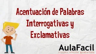 Acentuación de Palabras Interrogativas y ExclamativasLengua 2 ESOAulaFacilcom [upl. by Arahset]