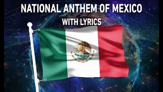 National Anthem of Mexico  Himno Nacional Mexicano With lyrics [upl. by Ruosnam764]