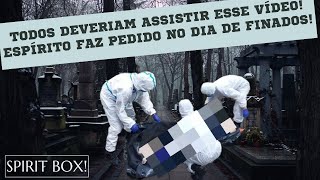 TODOS DEVERIAM ASSISTIR ESSE VÃDEO ESPÃRITO FAZ PEDIDO NO DIA DE FINADOS [upl. by Benita]