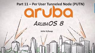 ArubaOS 82 Series Part 11  Per User Tunneled Node [upl. by Odin]