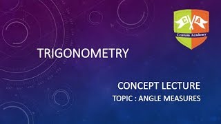 TRIGONOMETRY Measurement of Angles [upl. by Ainoz219]