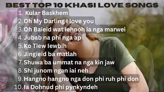 BEST TOP 10 KHASI LOVE SONGS [upl. by Kathi356]