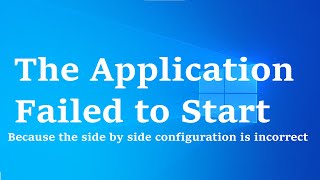 The Application Failed to Restart because the side by side configuration is incorrect QUICK FIX [upl. by Narut]