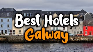 Best Hotels in Galway  For Families Couples Work Trips Luxury amp Budget [upl. by Limoli740]