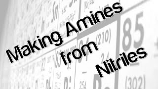 Making amines from nitriles [upl. by Ayekim525]