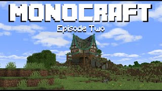 Building Time  MonoCraft Episode 2 [upl. by Dodi59]