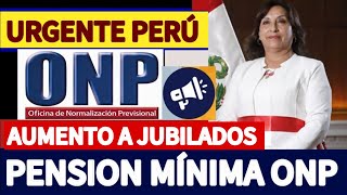 ONP INCREMENTO DE LA PENSIÓN MÍNIMA CONOCE A CUÁNTO SUBIRÍAJUBILADOS ONP [upl. by Airogerg380]