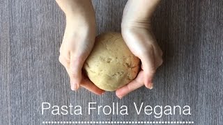 Pasta frolla vegana [upl. by Lubin748]