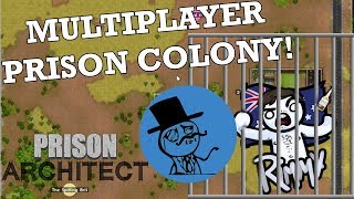 Prison Architect Multiplayer  Aussie amp Brit Reenact History [upl. by Gaidano]