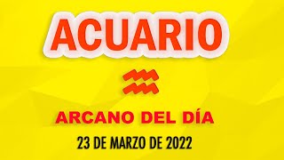 Arcano Del Día ♒ ACUARIO 23 DE MARZO DE 2022 🌞 Tarot [upl. by Foscalina]