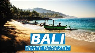 BESTE REISEZEIT FÜR BALI  Wissenswertes über Aktivitäten Wetter und Sehenswürdigkeiten auf Bali [upl. by Aramot]