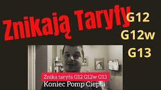 Taryfa G12 G12w G13  ZNIKA koniec pompy ciepła [upl. by Largent]