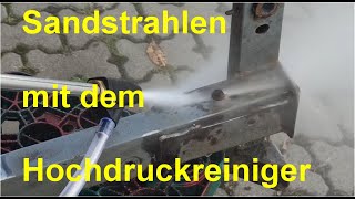 Sandstrahlen mit dem Hochdruckreiniger für 15 Euro [upl. by Einnok]