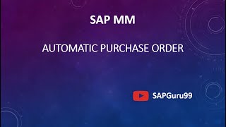 21 Automatic Purchase Order  SAP MM  Sap Guru99 [upl. by Tiffany]