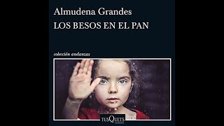 Los besos en el pan audiolibro de Almudena Grandes Autor amp 2 más [upl. by Ikram]