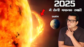 Scientists are SCARED  A Massive Solar Storm is Coming  SUN Will Destroy The Earth in 2025 [upl. by Hnoj]