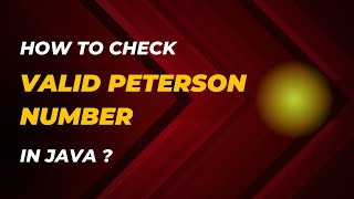 How to check valid Peterson Number in Java  Coding Skills [upl. by Ethben]