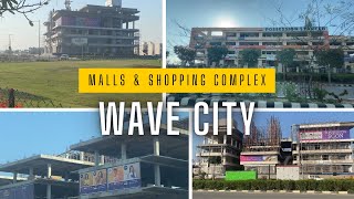 Malls and Shopping Complex at Wave City  Karyan  Wave Galleria  SKA Mall  Veridia [upl. by Camarata]