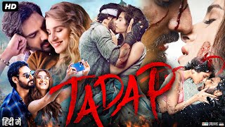 Tadap Full Movie In Hindi  Ahan Shetty  Tara Sutaria  Saurabh Shukla  Kumud M  Review amp Facts [upl. by Gilba]