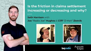 Is the friction in claims settlement increasing or decreasing and why  IAQ Podcast Series [upl. by Werner569]