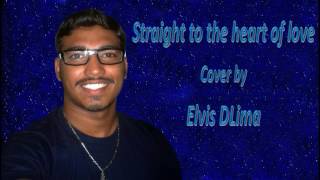 Elvis Dlima  Straight to the heart of love cover [upl. by Bartosch339]