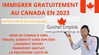 NOUVEAU OFFRE DEMPLOI GRATUIT DIMMIGRATION AU CANADA 🇨🇦 EN 2023  COMMENT POSTULER SANS DIPLÔME [upl. by Lupien]