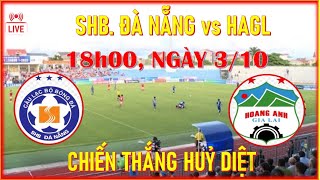 🛑LIVE SHB ĐÀ NẴNG vs HAGL 18h00 NGÀY 310 MỘT CHIẾN THẮNG TƯNG BỪNG [upl. by Kissie]