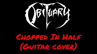 OBITUARY  CHOPPED IN HALF GUITAR COVER  Julian Gonzalez [upl. by Cass]