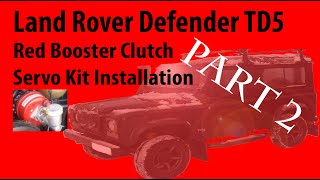 Land Rover Defender TD5 Red Booster Clutch Servo Install Part 2 [upl. by Musetta]